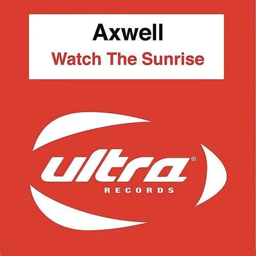 Axwell - Watch The Sunrise