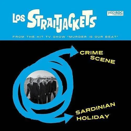 Los Straitjackets - Crime Scene B/W Sardinian Holiday
