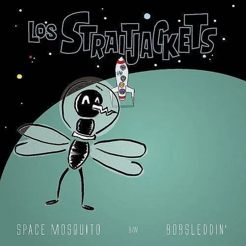 Los Straitjackets - Sapce Mosquito B/W Bobsleddin'