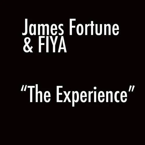 James Fortune & Fiya - The Experience