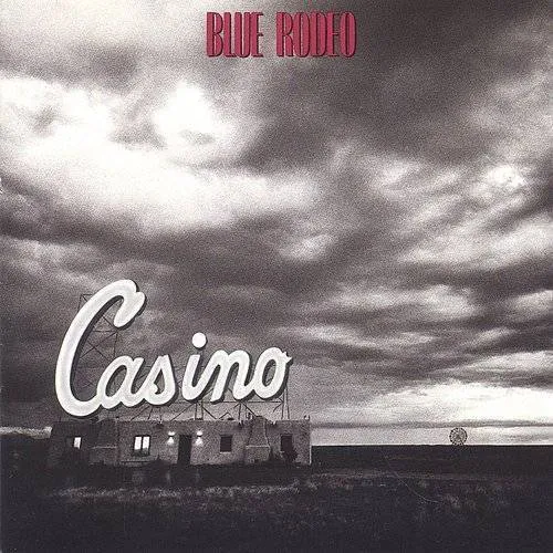 Blue Rodeo - Casino vinyl record cover