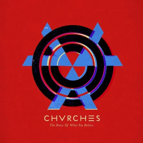Chvrches - Bones Of What You Believe (Aus)