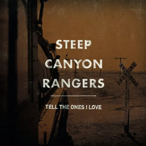 Steep Canyon Rangers - Tell The Ones I Love