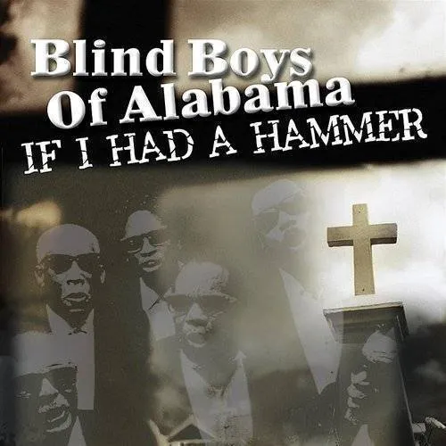 The Blind Boys Of Alabama - If I Had A Hammer