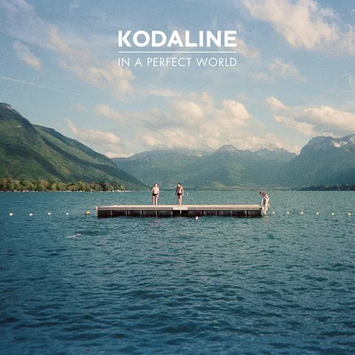 Kodaline - In A Perfect World [Deluxe]