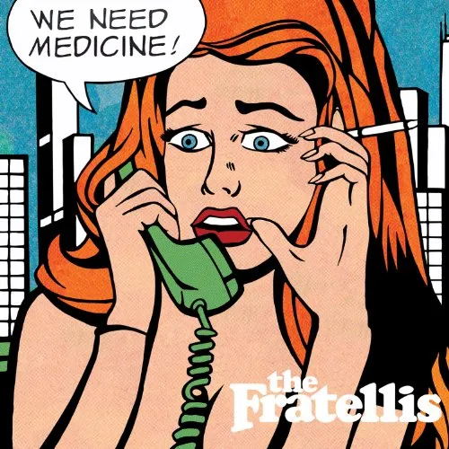 The Fratellis - We Need Medicine vinyl record cover