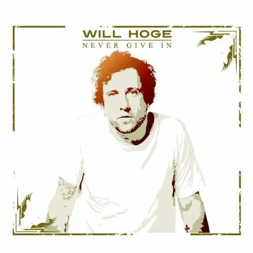 Will Hoge - Never Give in vinyl record cover