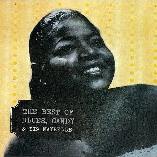 Best Of Blues Candy & Big Maybelle