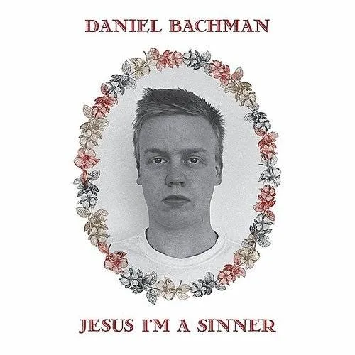 Daniel Bachman - Jesus Im a Sinner vinyl record cover