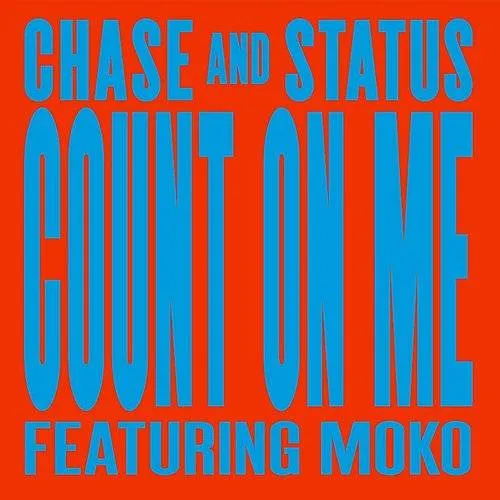 Chase & Status - Count On Me (Uk)