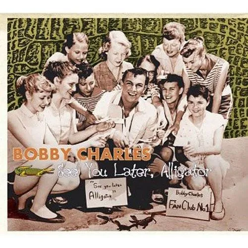 Bobby Charles - See You Later Alligator