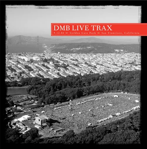 Dave Matthews Band - Live Trax Vol 2: 9-12-04 Golden Gate Park, San Francisco CA