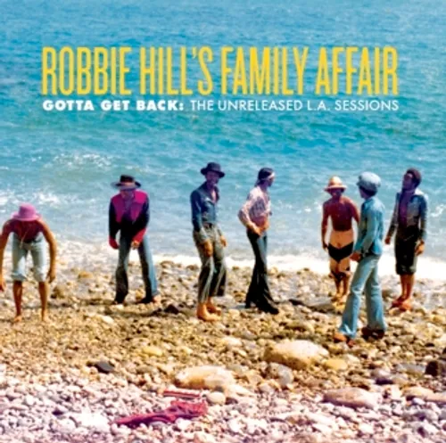 Robbie Hill's Family Affair - Gotta Get Back: The Unreleased L.A. Sessions vinyl record cover