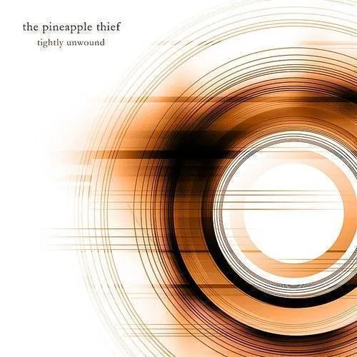 Pineapple Thief - Tightly Unwound