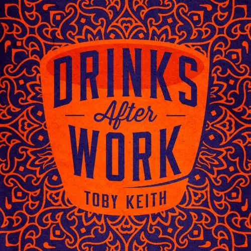 Toby Keith - Drinks After Work