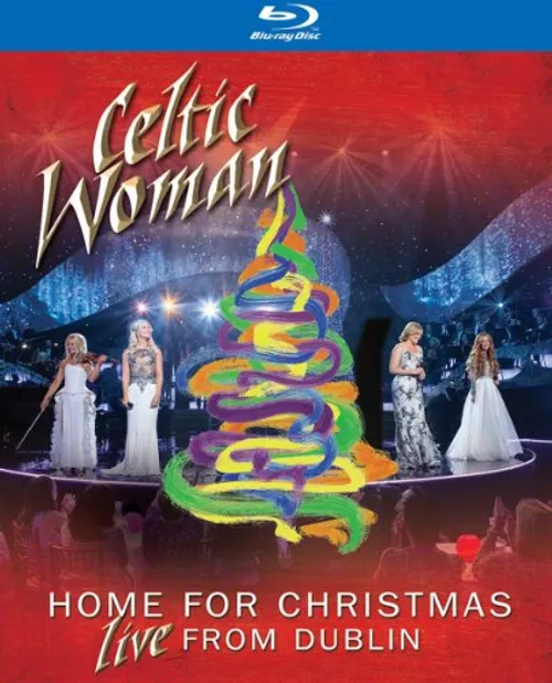 Celtic Woman - Home For Christmas: Live From Dublin