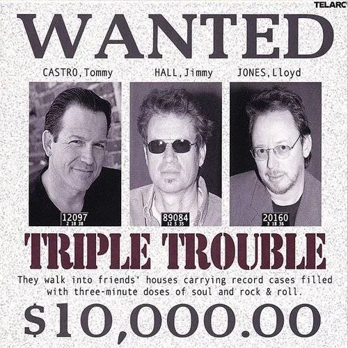 Triple Trouble