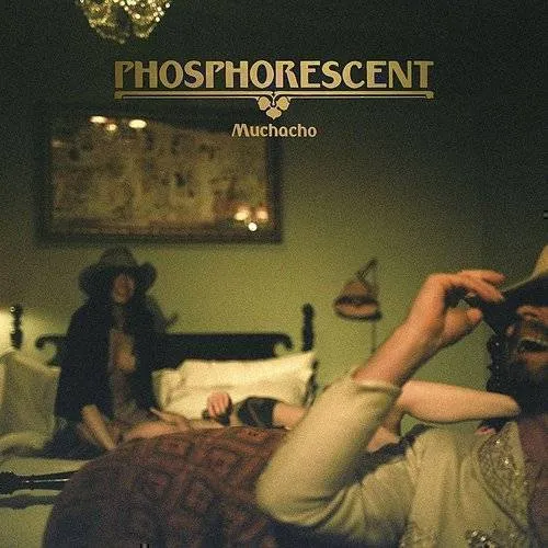 Phosphorescent - Muchacho De Lujo [Deluxe Edition]