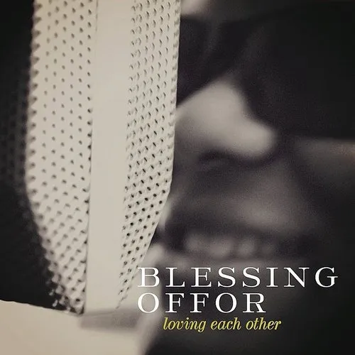 Blessing Offor - Loving Each Other B/W June