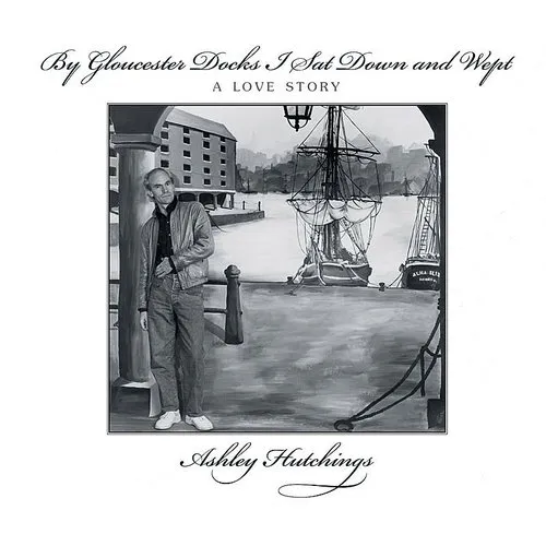 By Gloucester Docks I Sat & Wept