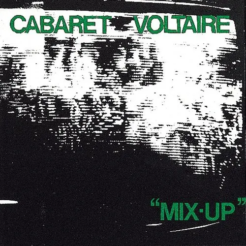 Cabaret Voltaire - Mix-Up vinyl record cover