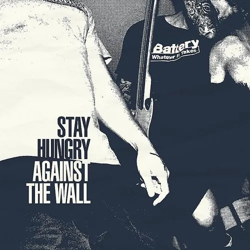 Stay Hungry - Against The Wall