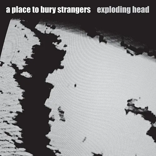 A Place To Bury Strangers - Exploding Head vinyl record cover