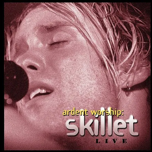 Skillet - Ardent Worship: Skillet Live