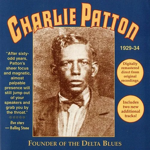 Charley Patton - Founder Of The Delta Blues