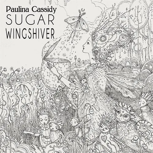 Paulina Cassidy - Sugar Wingshiver