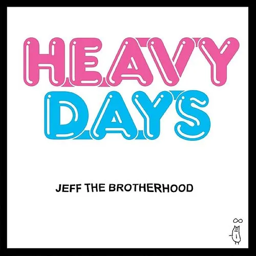Jeff The Brotherhood - Heavy Days vinyl record cover