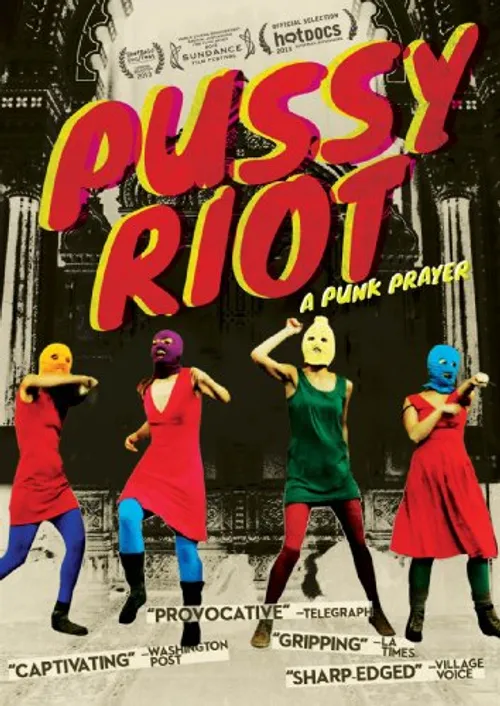 Pussy Riot: A Punk Prayer [Movie] - Pussy Riot: A Punk Prayer