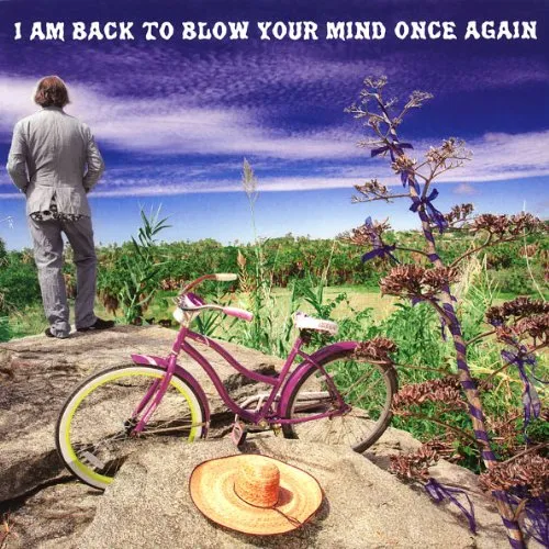 I Am Back To Blow Your Mind Once Again