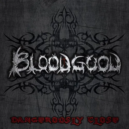 Bloodgood - Dangerously Close (Hol)