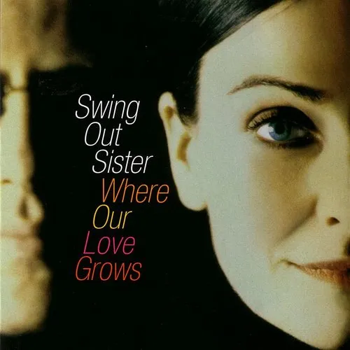 Swing Out Sister - Where Our Love Grows vinyl record cover