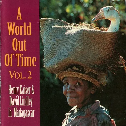 Henry Kaiser - A World Out of Time: Henry Kaiser & David Lindley in Madagascar, Vol. 2