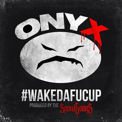 Onyx - Wakedafucup (Uk)