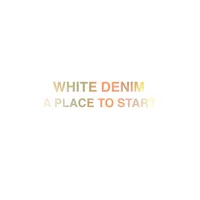 White Denim - A Place To Start (Jamie Lidell remix)