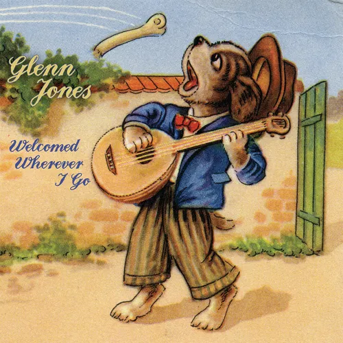 Glenn Jones - Welcomed Wherever I Go 