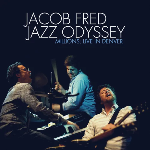 Jacob Fred Jazz Odyssey - MILLIONS: Live In Denver