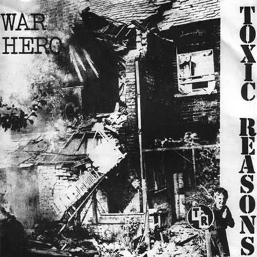 Toxic Reasons - War Hero