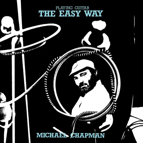 Michael Chapman - Playing Guitar The Easy Way