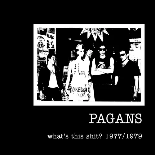 Pagans - What's This Shit 1977/1979