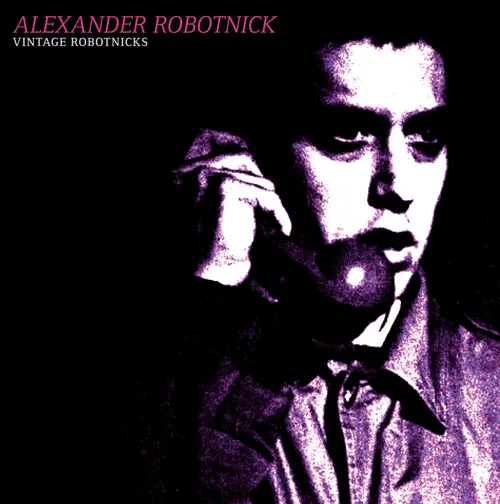 Alexander Robotnick - Vintage Robotnick
