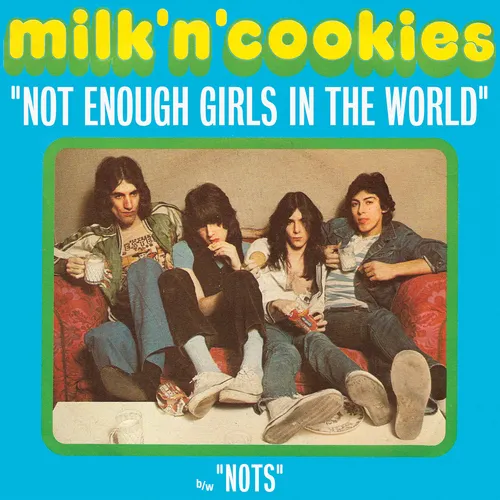 Milk 'N' Cookies - Not Enough Girls/Nots