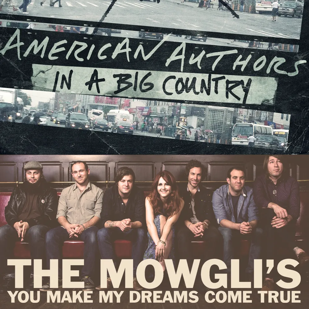 American Authors / The Mowglis - In A Big Country / You Make My Dreams Come True