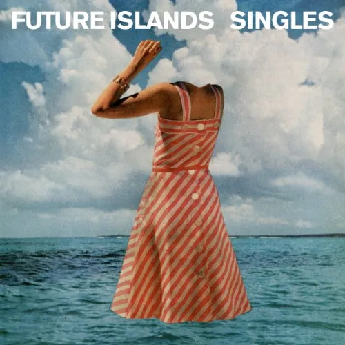 Future Islands - Singles (Hk)