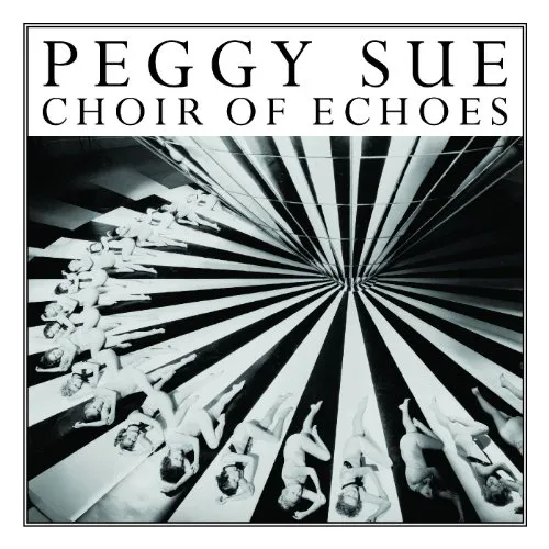 Peggy Sue - Choir of Echoes vinyl record cover