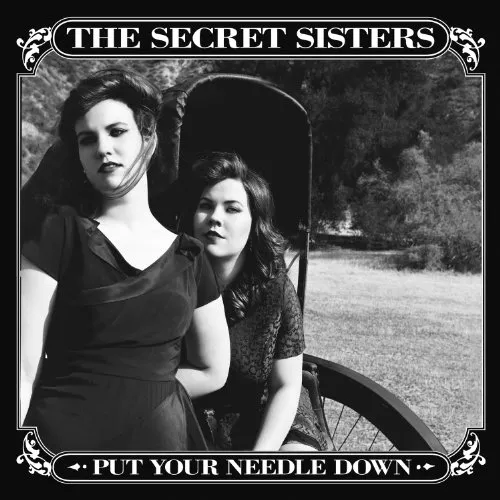 The Secret Sisters - Put Your Needle Down vinyl record cover