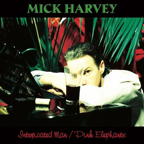 Mick Harvey - Intoxicated Man/Pink Elephants (Uk)